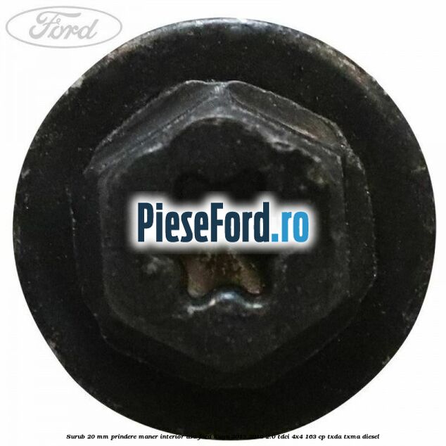 Surub 20 mm prindere maner interior usa Ford Kuga 2013-2016 2.0 TDCi 4x4 163 cp TXDA, TXMA diesel