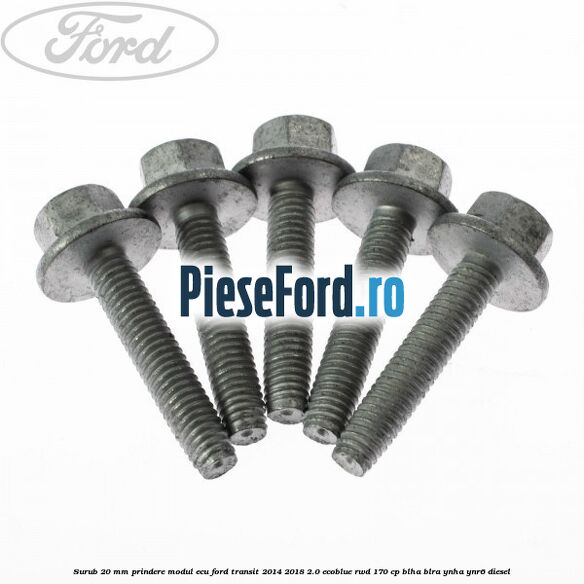 Surub 20 MM prindere modul ECU Ford Transit 2014-2018 2.0 EcoBlue RWD 170 cp Surub 20 MM prindere modul ECU Ford Transit 2014-2018 2.0 EcoBlue RWD 170 cp BLHA, BLRA, YNHA, YNR6 diesel