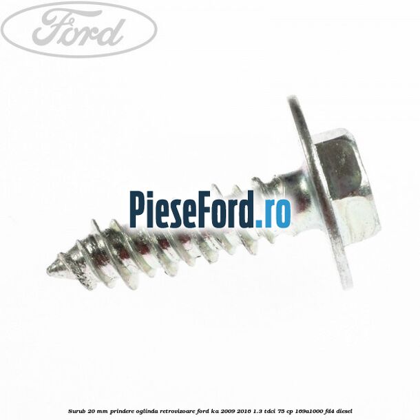 Surub 20 mm prindere oglinda retrovizoare Ford Ka 2009-2016 1.3 TDCi 75 cp 169A1000, FD4 diesel