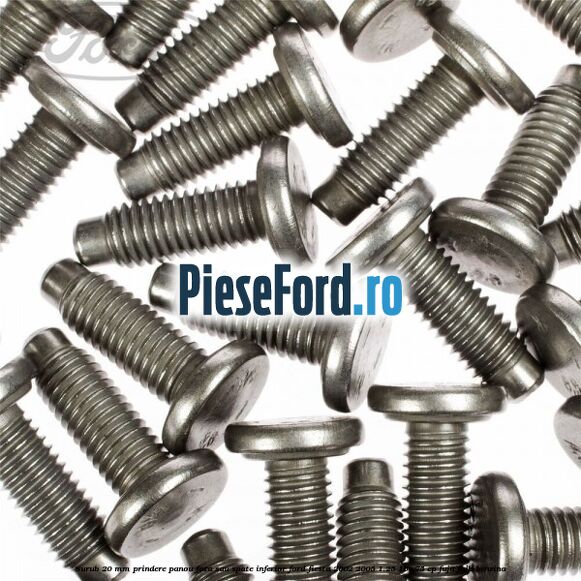 Surub 20 mm prindere panou fata sau spate inferior Ford Fiesta 2002-2005 1.25 16V 75 cp FUJA, FUJB benzina