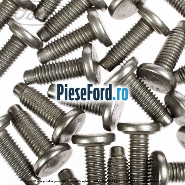 Surub 20 mm prindere panou fata sau spate inferior Ford Fiesta 2005-2008 1.6 TDCi 90 cp HHJA, HHJB diesel
