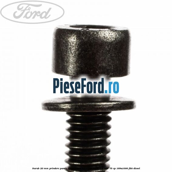 Surub 20 mm prindere panou hayon Ford Ka 2009-2016 1.3 TDCi 75 cp 169A1000, FD4 diesel