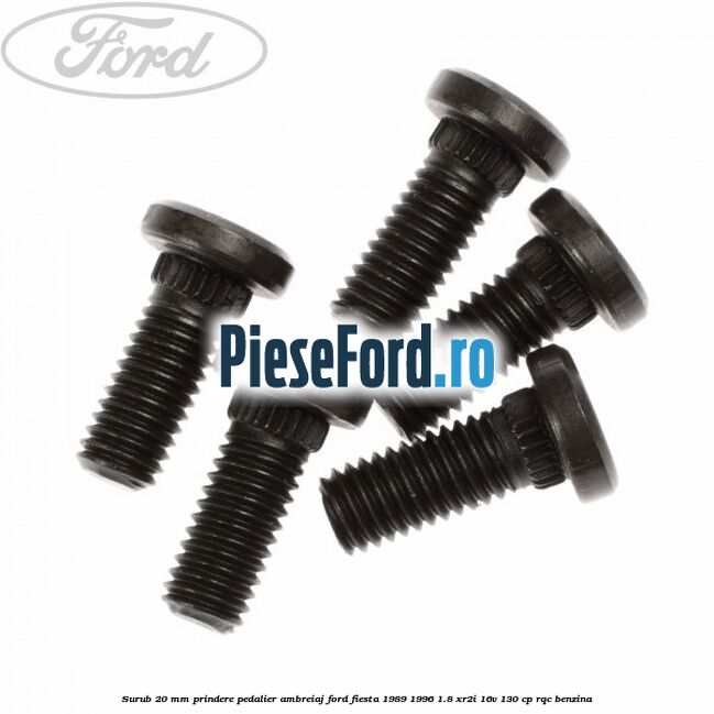 Surub 20 mm prindere pedalier ambreiaj Ford Fiesta 1989-1996 1.8 XR2i 16V 130 cp RQC benzina
