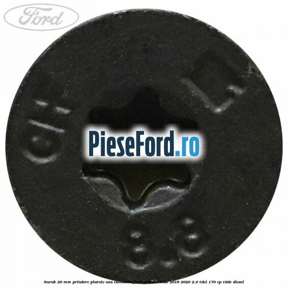 Surub 20 mm prindere platnic usa culisanta Ford Grand C-Max 2016-2020 2.0 TDCi 170 cp T8DE diesel