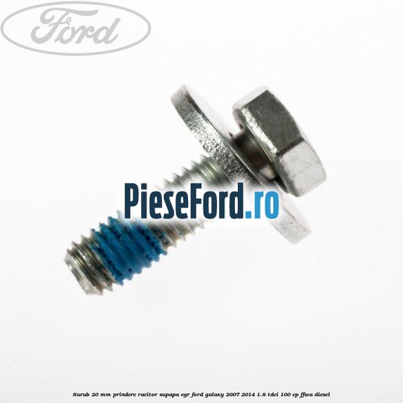 Surub 20 mm prindere racitor supapa EGR Ford Galaxy 2007-2014 1.8 TDCi 100 cp FFWA diesel