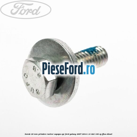 Surub 20 mm prindere racitor supapa EGR Ford Galaxy 2007-2014 1.8 TDCi 100 cp FFWA diesel