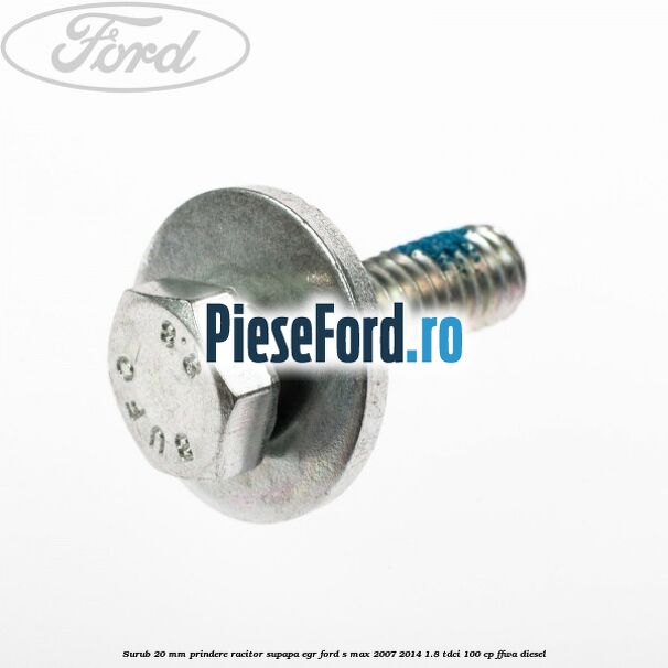 Surub 20 mm prindere racitor supapa EGR Ford S-Max 2007-2014 1.8 TDCi 100 cp FFWA diesel