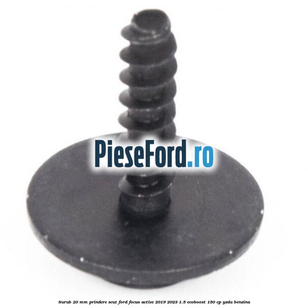 Surub 20 mm prindere scut Ford Focus Active 2019-2023 1.5 EcoBoost 150 cp Surub 20 mm prindere scut Ford Focus Active 2019-2023 1.5 EcoBoost 150 cp YZDA benzina