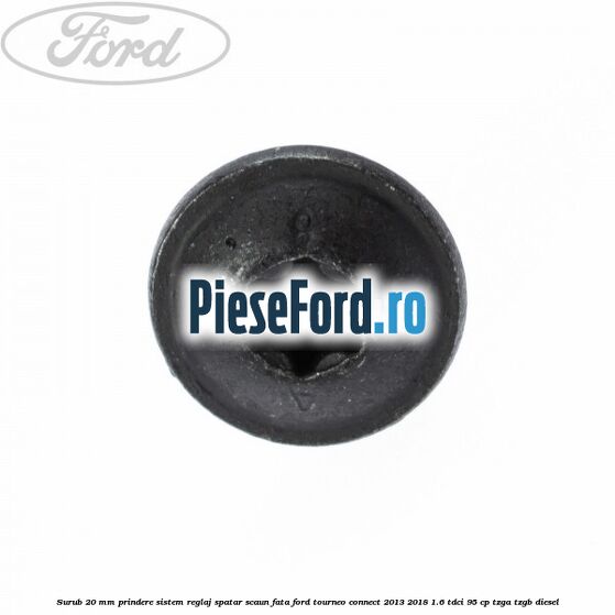 Surub 20 mm prindere sistem reglaj spatar scaun fata Ford Tourneo Connect 2013-2018 1.6 TDCi 95 cp TZGA, TZGB diesel