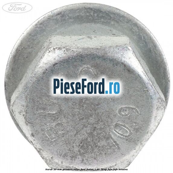 Surub 20 mm prindere volan Ford Fusion 1.25 75 cp FUJA, FUJB benzina