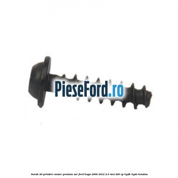 Surub 20 prindere senzor presiune aer Ford Kuga 2008-2012 2.5 4x4 200 cp HYDB, HYDC benzina
