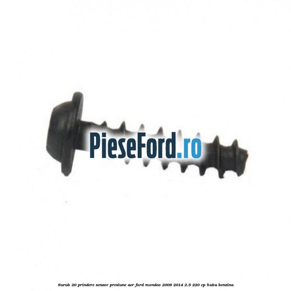 Surub 20 prindere senzor presiune aer Ford Mondeo 2008-2014 2.5 220 cp Surub 20 prindere senzor presiune aer Ford Mondeo 2008-2014 2.5 220 cp HUBA benzina