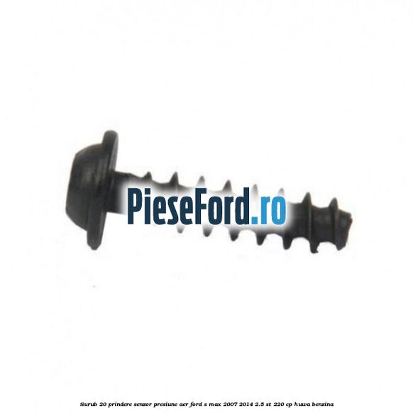 Surub 20 prindere senzor presiune aer Ford S-Max 2007-2014 2.5 ST 220 cp HUWA benzina