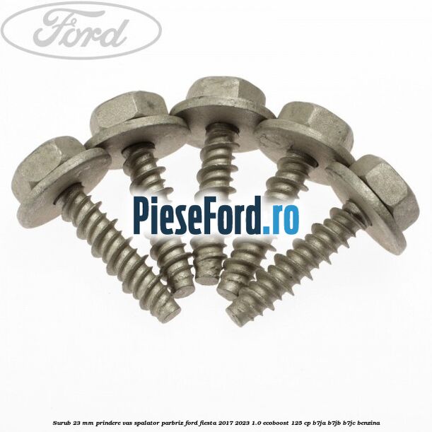 Surub 23 mm prindere vas spalator parbriz Ford Fiesta 2017-2023 1.0 EcoBoost 125 cp B7JA, B7JB, B7JC benzina