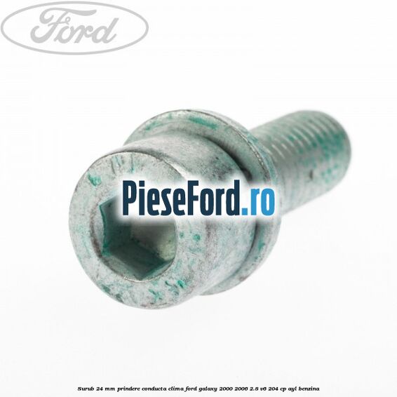 Surub 24 mm prindere conducta clima Ford Galaxy 2000-2006 2.8 V6 204 cp AYL benzina