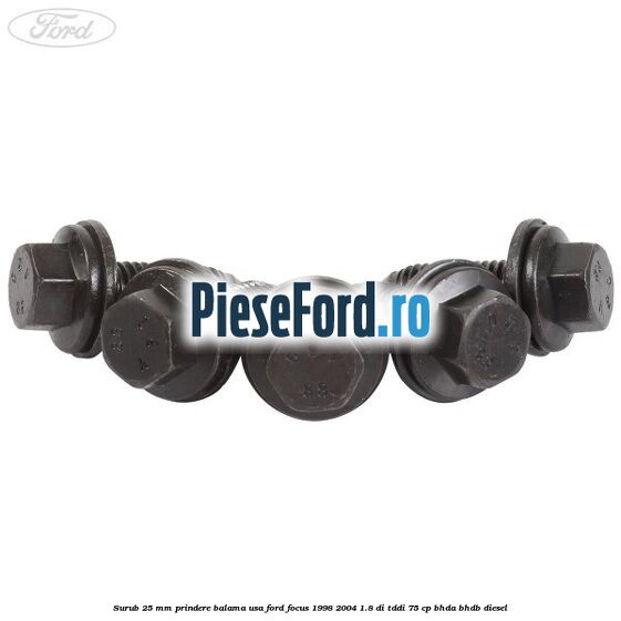 Surub 25 mm prindere balama usa Ford Focus 1998-2004 1.8 DI/TDDi 75 cp BHDA, BHDB diesel