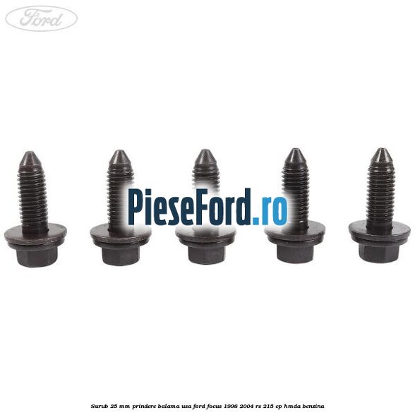 Surub 25 mm prindere balama usa Ford Focus 1998-2004 RS 215 cp HMDA benzina