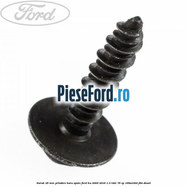 Surub 25 mm prindere bara spate Ford Ka 2009-2016 1.3 TDCi 75 cp 169A1000, FD4 diesel