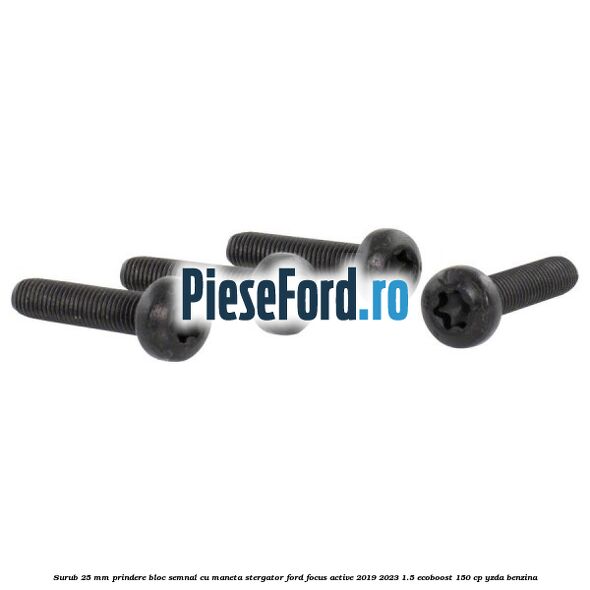 Surub 25 mm prindere bloc semnal cu maneta stergator Ford Focus Active 2019-2023 1.5 EcoBoost 150 cp YZDA benzina