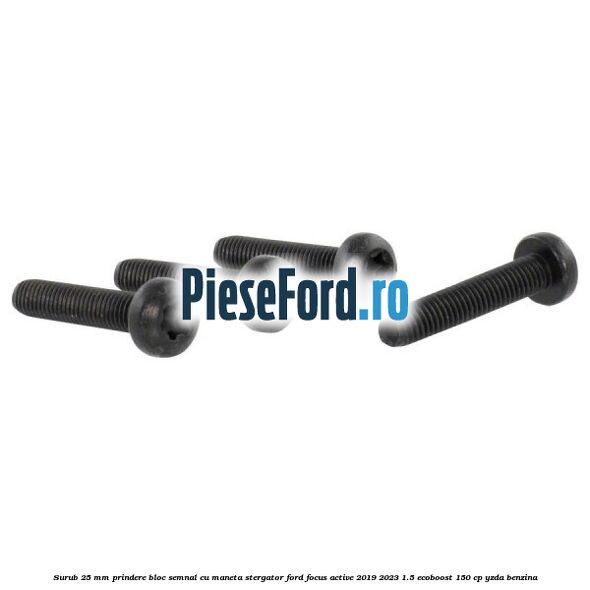 Surub 25 mm prindere bloc semnal cu maneta stergator Ford Focus Active 2019-2023 1.5 EcoBoost 150 cp YZDA benzina