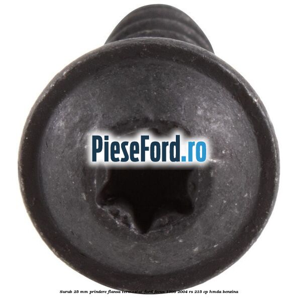 Surub 25 mm prindere flansa termostat Ford Focus 1998-2004 RS 215 cp Surub 25 mm prindere flansa termostat Ford Focus 1998-2004 RS 215 cp HMDA benzina