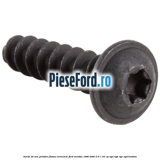 Surub 25 mm prindere flansa termostat Ford Mondeo 1996-2000 2.0 i 131 cp NGA, NGB, NGC, NGD benzina