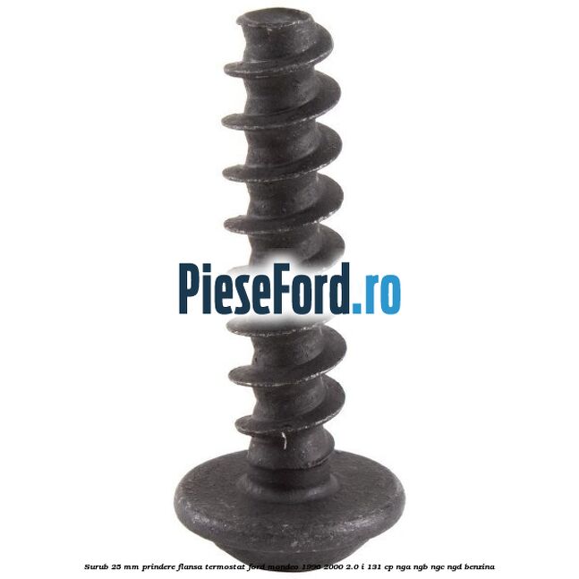 Surub 25 mm prindere flansa termostat Ford Mondeo 1996-2000 2.0 i 131 cp NGA, NGB, NGC, NGD benzina