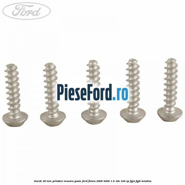 Surub 25 mm prindere macara geam Ford Fiesta 2005-2008 1.6 16V 100 cp FYJA, FYJB benzina