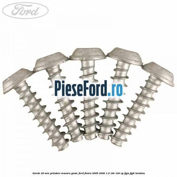 Surub 25 mm prindere macara geam Ford Fiesta 2005-2008 1.6 16V 100 cp FYJA, FYJB benzina