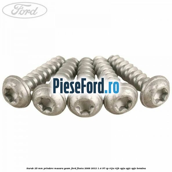 Surub 25 mm prindere macara geam Ford Fiesta 2008-2012 1.4 97 cp RTJA, RTJB, SPJA, SPJC, SPJE benzina