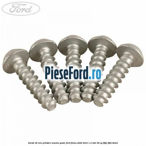 Surub 25 mm prindere macara geam Ford Fiesta 2008-2012 1.4 TDCi 68 cp F6JB, F6JD diesel