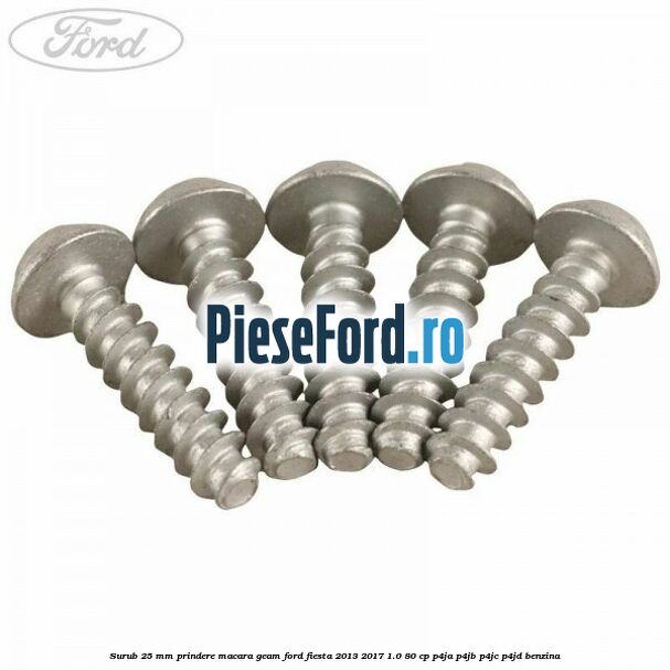Surub 25 mm prindere macara geam Ford Fiesta 2013-2017 1.0 80 cp P4JA, P4JB, P4JC, P4JD benzina