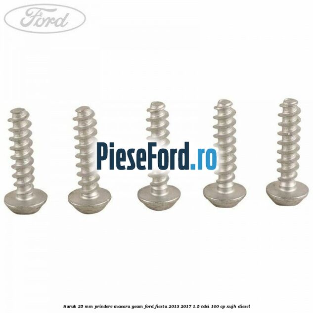 Surub 25 mm prindere macara geam Ford Fiesta 2013-2017 1.5 TDCi 100 cp Surub 25 mm prindere macara geam Ford Fiesta 2013-2017 1.5 TDCi 100 cp XUJH diesel