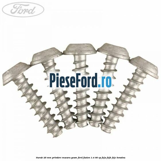 Surub 25 mm prindere macara geam Ford Fusion 1.4 80 cp FXJA, FXJB, FXJC benzina