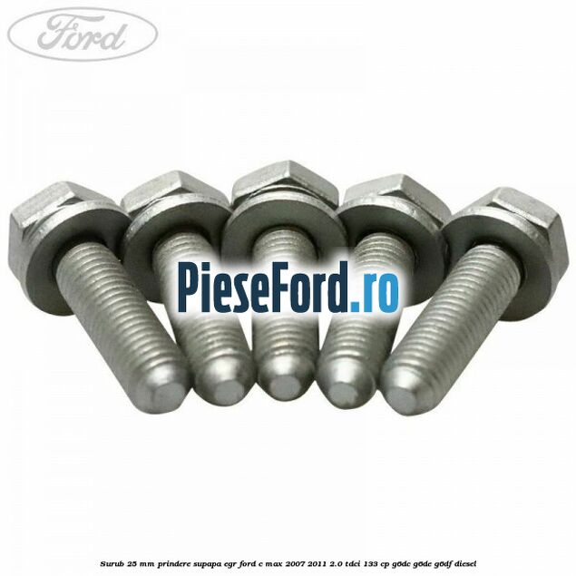 Surub 25 mm prindere supapa EGR Ford C-Max 2007-2011 2.0 TDCi 133 cp G6DC, G6DE, G6DF diesel