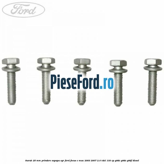 Surub 25 mm prindere supapa EGR Ford Focus C-Max 2003-2007 2.0 TDCi 133 cp G6DC, G6DE, G6DF diesel