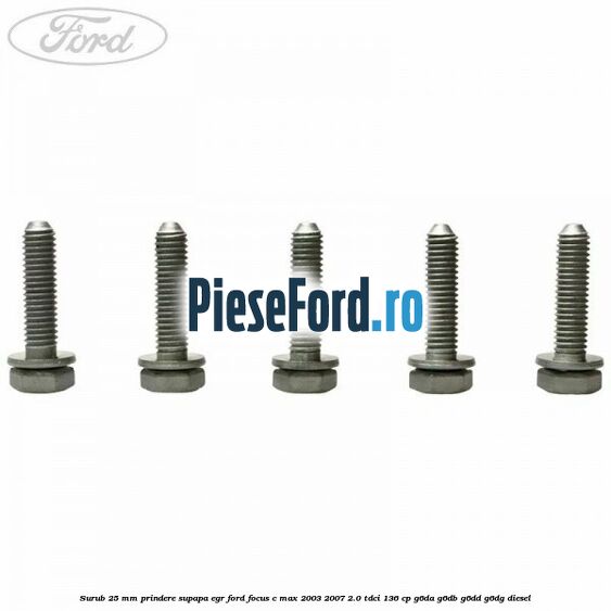 Surub 25 mm prindere supapa EGR Ford Focus C-Max 2003-2007 2.0 TDCi 136 cp G6DA, G6DB, G6DD, G6DG diesel