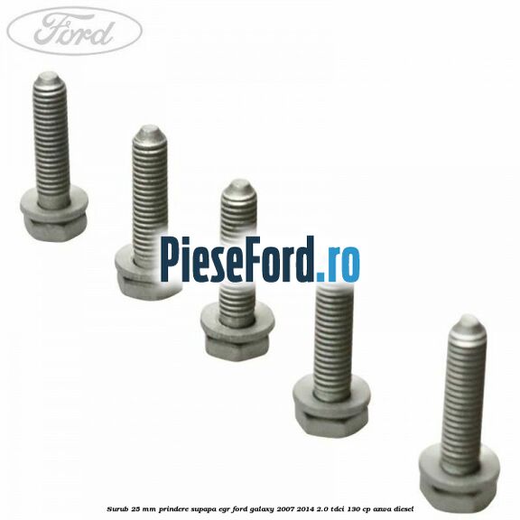 Surub 25 mm prindere supapa EGR Ford Galaxy 2007-2014 2.0 TDCi 130 cp Surub 25 mm prindere supapa EGR Ford Galaxy 2007-2014 2.0 TDCi 130 cp AZWA diesel