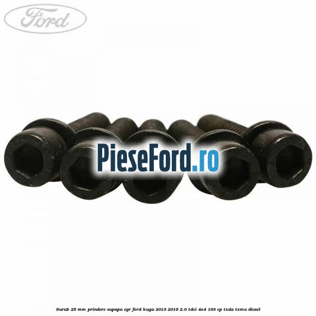 Surub 25 mm prindere supapa EGR Ford Kuga 2013-2016 2.0 TDCi 4x4 163 cp Surub 25 mm prindere supapa EGR Ford Kuga 2013-2016 2.0 TDCi 4x4 163 cp TXDA, TXMA diesel