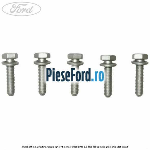 Surub 25 mm prindere supapa EGR Ford Mondeo 2008-2014 2.0 TDCi 140 cp QXBA, QXBB, UFBA, UFBB diesel