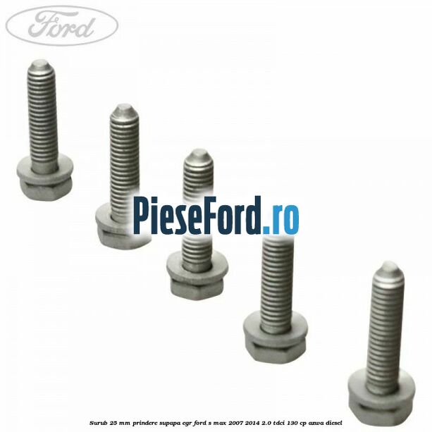 Surub 25 mm prindere supapa EGR Ford S-Max 2007-2014 2.0 TDCi 130 cp AZWA diesel