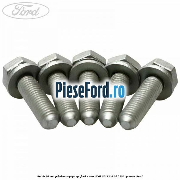 Surub 25 mm prindere supapa EGR Ford S-Max 2007-2014 2.0 TDCi 130 cp Surub 25 mm prindere supapa EGR Ford S-Max 2007-2014 2.0 TDCi 130 cp AZWA diesel
