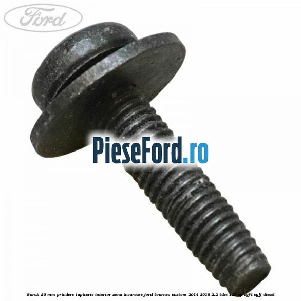 Surub 26 mm prindere tapiterie interior zona incarcare Ford Tourneo Custom 2014-2018 2.2 TDCi 125 cp CYF4, CYFF diesel