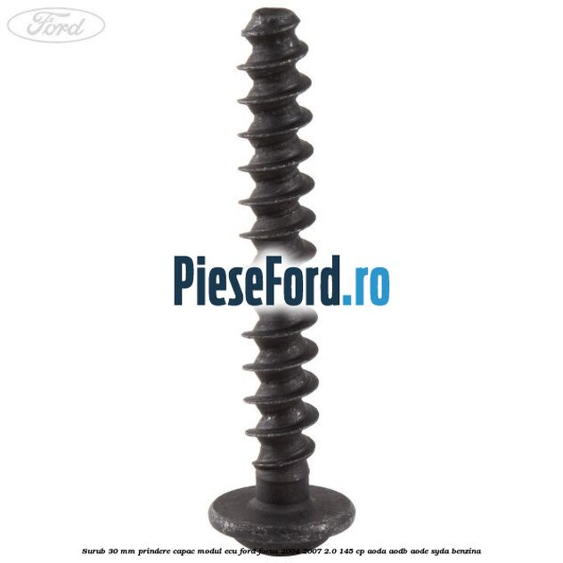 Surub 30 mm prindere capac modul ECU Ford Focus 2004-2007 2.0 145 cp Surub 30 mm prindere capac modul ECU Ford Focus 2004-2007 2.0 145 cp AODA, AODB, AODE, SYDA benzina