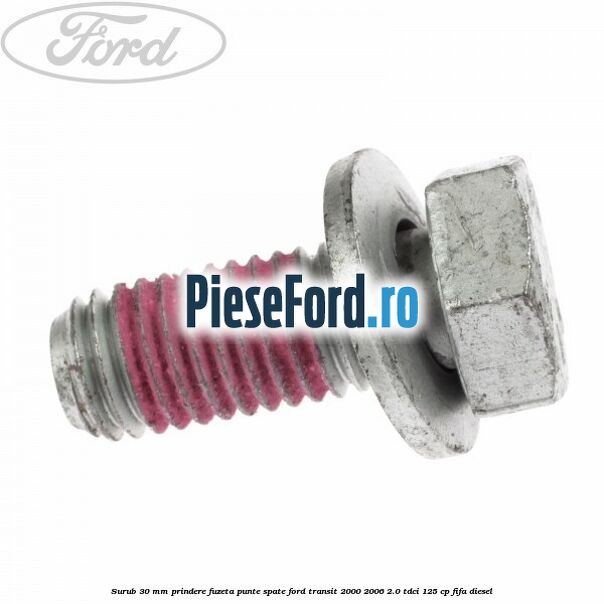 Surub 30 mm prindere fuzeta punte spate Ford Transit 2000-2006 2.0 TDCi 125 cp FIFA diesel