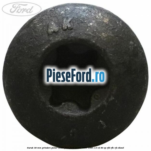 Surub 30 mm prindere picior scaun fata Ford Escort 1990-1995 1.8 TD 90 cp Surub 30 mm prindere picior scaun fata Ford Escort 1990-1995 1.8 TD 90 cp RFD, RFK, RFS diesel