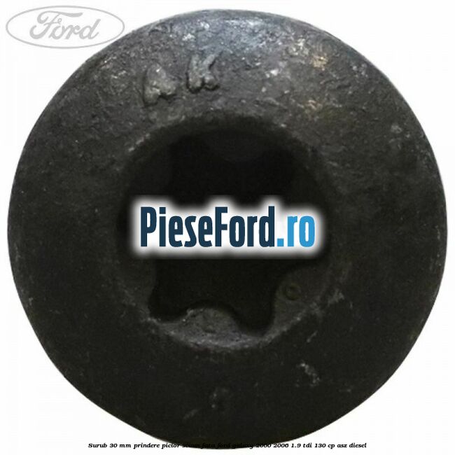 Surub 30 mm prindere picior scaun fata Ford Galaxy 2000-2006 1.9 TDI 130 cp Surub 30 mm prindere picior scaun fata Ford Galaxy 2000-2006 1.9 TDI 130 cp ASZ diesel
