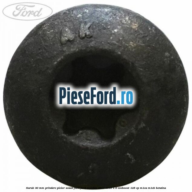 Surub 30 mm prindere picior scaun fata Ford Mondeo 2014-2018 1.0 EcoBoost 125 cp M1CA, M1CB benzina