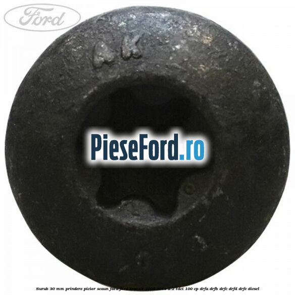Surub 30 mm prindere picior scaun fata Ford Transit 2006-2014 2.2 TDCi 100 cp DRFA, DRFB, DRFC, DRFD, DRFE diesel