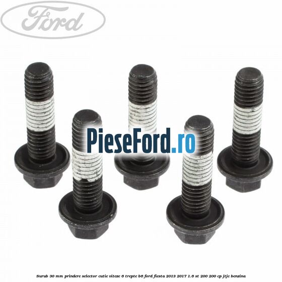 Surub 30 mm prindere selector cutie viteze 6 trepte B6 Ford Fiesta 2013-2017 1.6 ST 200 200 cp JTJC benzina
